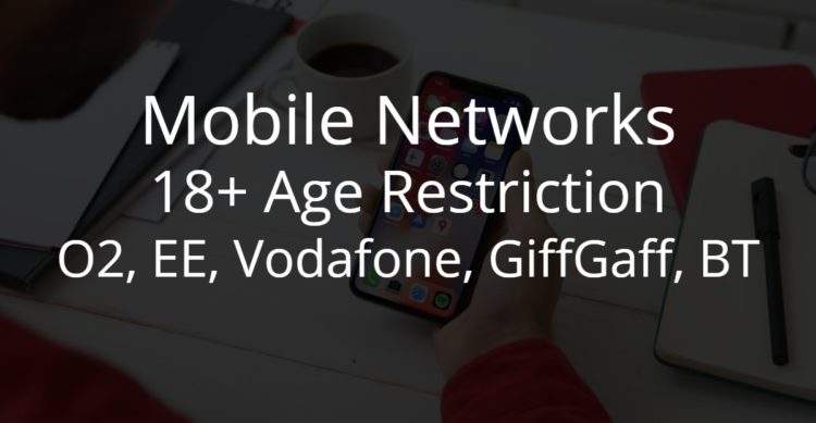 Website 18+ Age Restriction on Mobile Networks O2, EE, Vodafone, GiffGaff, BT