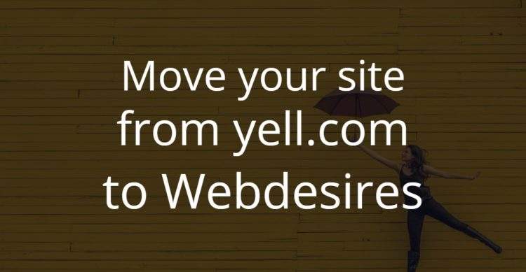 How to move your website from Yell.com to WebDesires